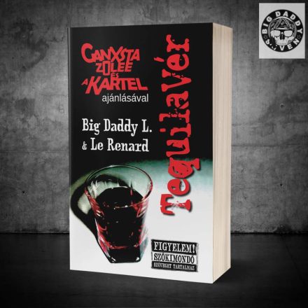 Big Daddy L. & Le Renard: Tequilavér (Könyv)