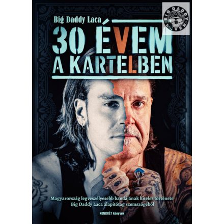 Big Daddy Laca - 30 évem a Kartelben (Könyv)